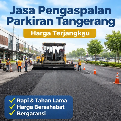 Jasa Pengaspalan Parkiran Tangerang Harga Terjangkau, Rapi & Tahan Lama